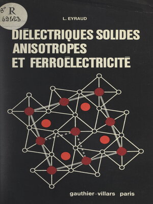 cover image of Diélectriques solides, anisotropes et ferroélectricité